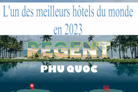 Regent Phu Quoc, l'un des meilleurs hôtels du monde en 2023