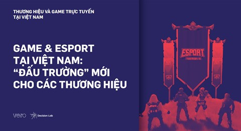 Vero et Decision Lab publient un Livre Blanc sur le marché de l’e-sport au Vietnam ảnh 1 Vero et Decision Lab publient un Livre Blanc sur le marché de l’e-sport au Vietnam ảnh 1
