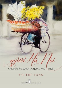 Lancement du livre "Hanoïens : histoire du manger et du boire à une certaine époque" ảnh 1 Lancement du livre "Hanoïens : histoire du manger et du boire à une certaine époque" ảnh 1