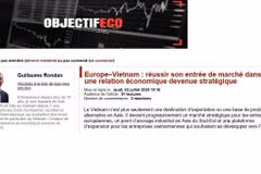 Article sur les perspectives de coopération économique entre le Vietnam et l'UE, publié le 2 juillet sur le site économique français Objectif Eco. Photo : VNA