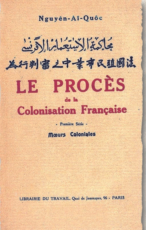 Nguyên Ai Quôc rédigea le célèbre Procès de la colonisation française, paru en 1925. Photo: VNA