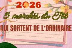 Cinq marchés du Têt qui sortent de l'ordinaire